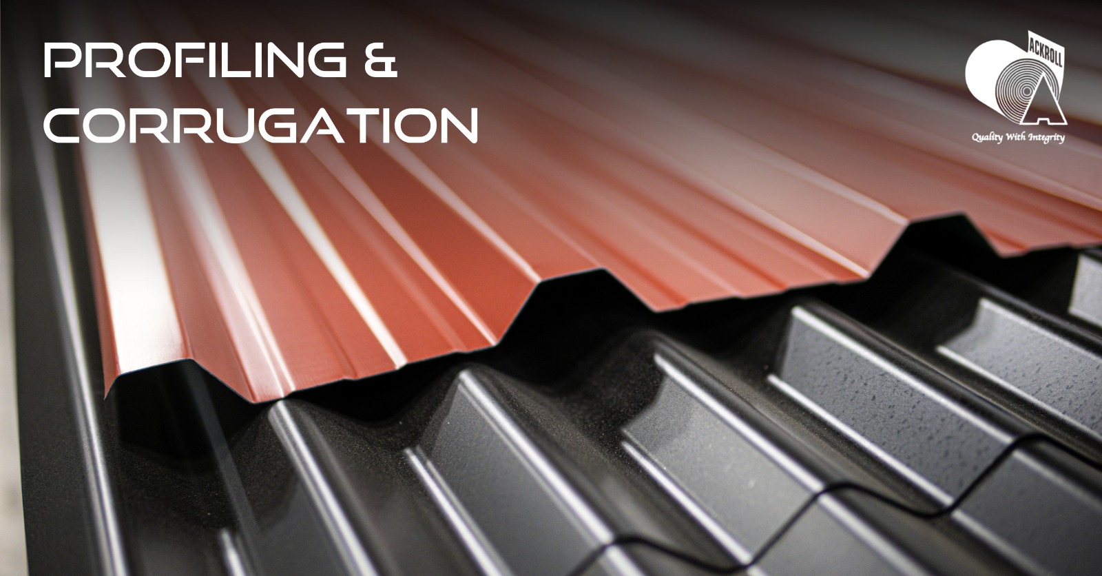 profiling & corrugation - ackroll steel