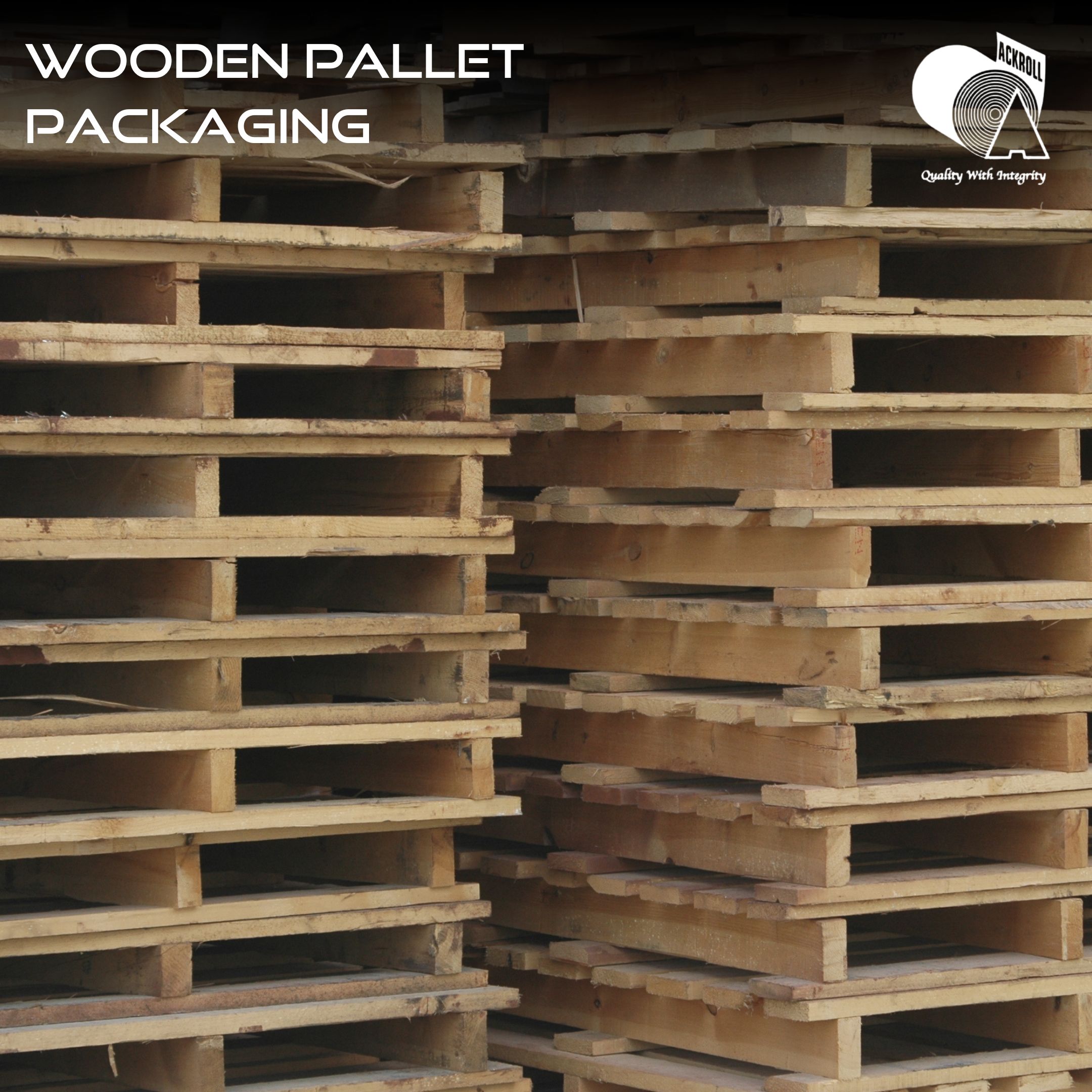 Wooden Pallete Packaging - Ackroll Stee